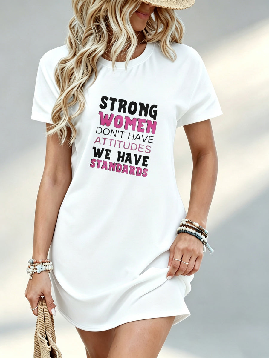 Printed Design Not Textured, Casual, Women Dress, Strong Women Don'T Have Attitudes We Have Standards Print, Daily Wear, Gift for Her - White