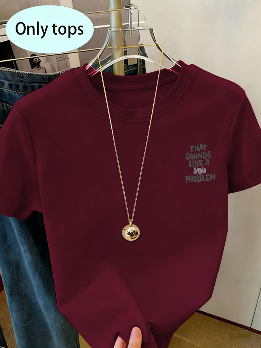 Front And Back Print Short Sleeve T-Shirt - That Sounds Like a You Problem, Humorous Slogan Tee, Women'S Spring Summer Trendy Top, Fashion Statement, Casual Wear - Burgundy