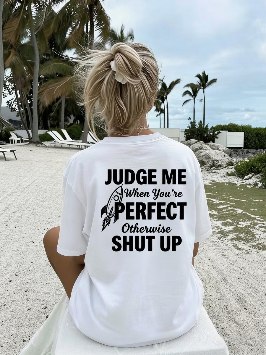 Women'S Crew Neck Double Sided Print Short Sleeve T-Shirt, Judge Me When You'Re Perfect Funny Slogan Rocket Graphic Front Back Tee, Loose Casual Basic Tops, Sassy Quote Printed Shirts for Daily Street Wear, Attitude Novelty Casual Outfit - White
