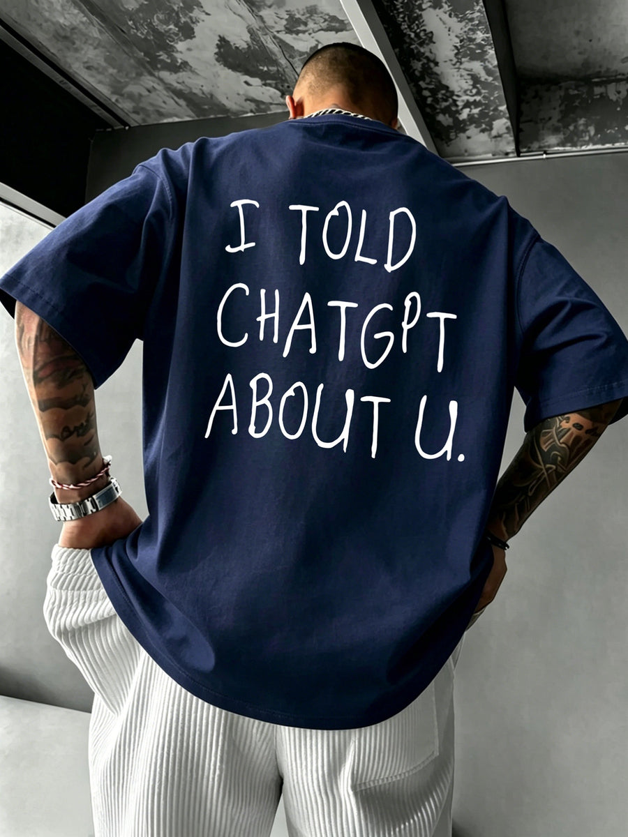 New Men'S 100% T-Shirt with I, TOLD, CHATGPT, ABOUT Print, Spring/Autumn Casual Comfortable Breathable Daily Streetwear - Navy blue color