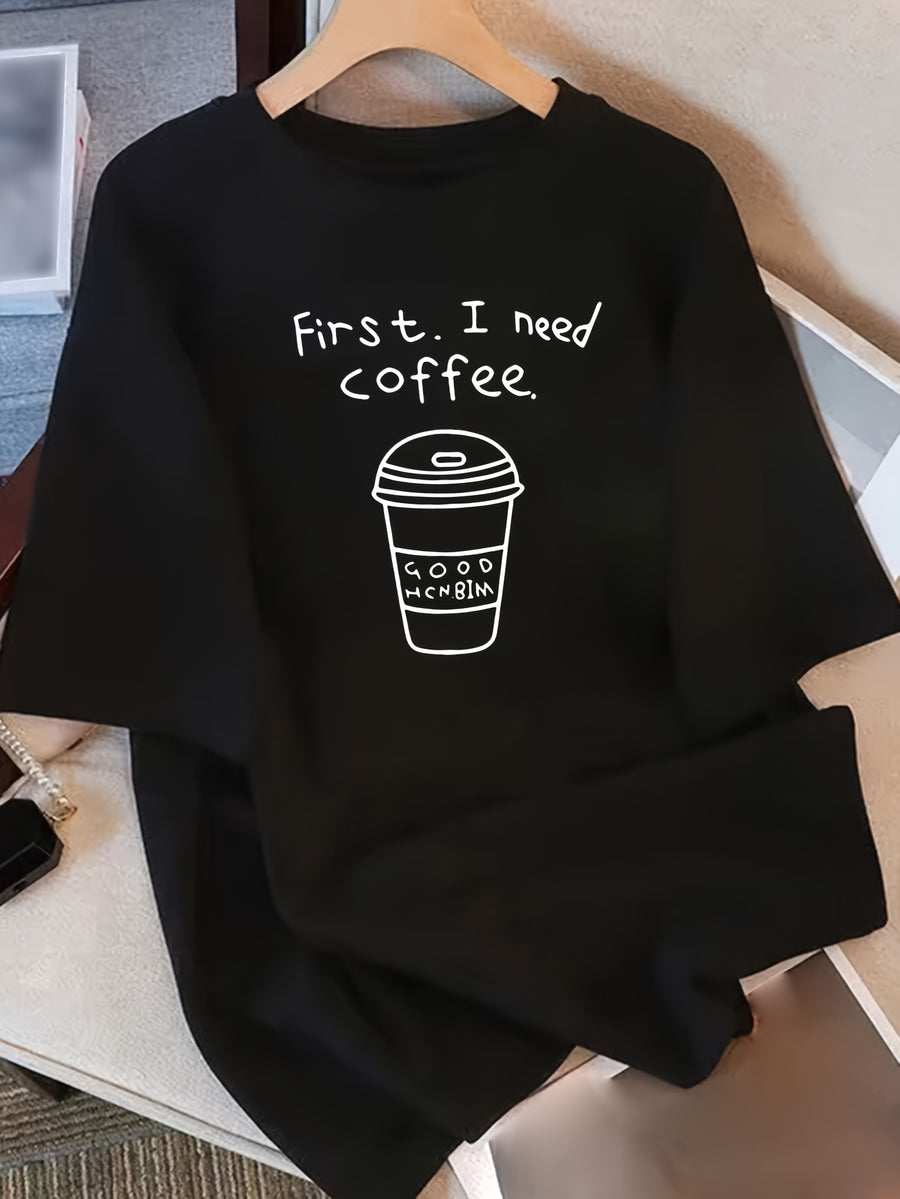 Women's Short Sleeve T-Shirt - "First I Need Coffee" Graphic Print, Loose Fit Casual Round Neck Top, Black with White Lettering, Machine Washable All-Season Comfort, Playful Print Tee, Durable Fabric - Black