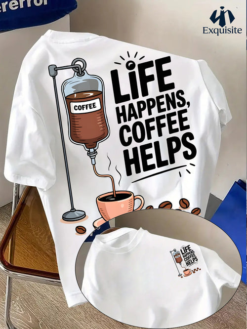 'Life Happens' Short-Sleeve T-Shirt for Working Professionals - Featuring an Infusion Coffee Print for a Relaxed Fit. Perfect for Everyday Wear And Outdoor Commutes. Machine Washable And Dry Cleanable - White