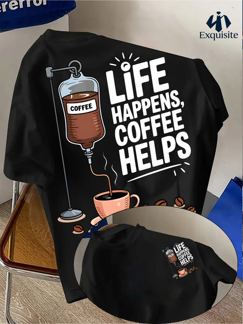 'Life Happens' Short-Sleeve T-Shirt for Working Professionals - Featuring an Infusion Coffee Print for a Relaxed Fit. Perfect for Everyday Wear And Outdoor Commutes. Machine Washable And Dry Cleanable - Black