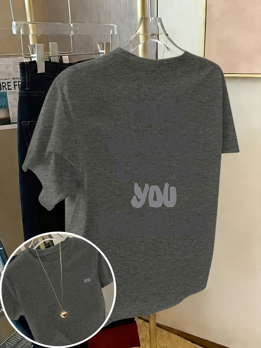 Front And Back Print Short Sleeve T-Shirt - That Sounds Like a You Problem, Humorous Slogan Tee, Women'S Spring Summer Trendy Top, Fashion Statement, Casual Wear - Black Gray
