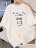 Women's Short Sleeve T-Shirt - "First I Need Coffee" Graphic Print, Loose Fit Casual Round Neck Top, Black with White Lettering, Machine Washable All-Season Comfort, Playful Print Tee, Durable Fabric - White
