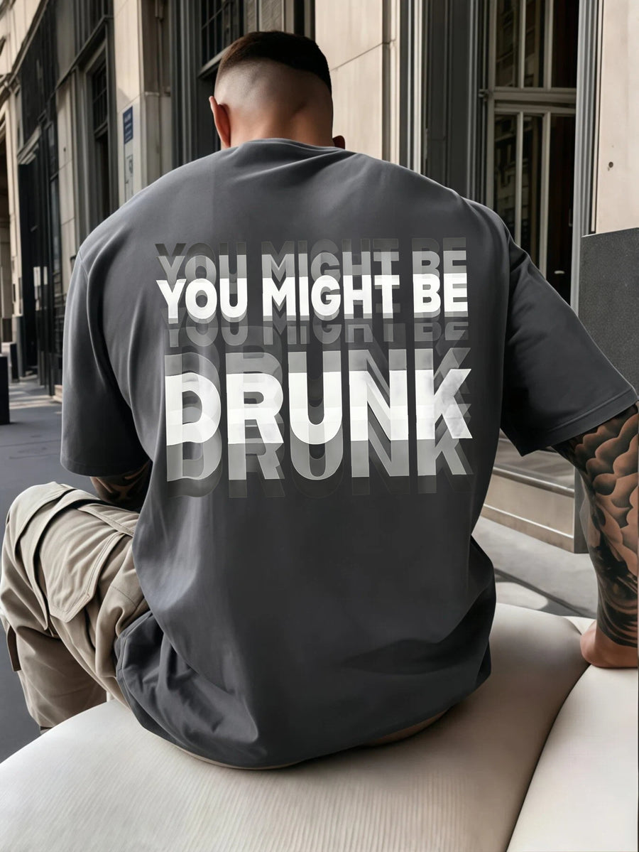 Casual Streetwear Style, Men'S T-Shirt, You Might Be Drunk Text Graphic Design, Summer Urban Outdoor Wear, Gift for Boyfriend Or Best Friend - Dark Gray